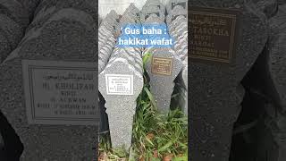 gus baha : hakikat wafat #ceramah1menitmenyentuhhati #fypシ゚viral #gusbaha