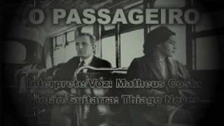 O PASSAGEIRO - THIAGO E MATHEUS