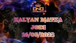 KALYAN 16/05/2022 कल्याण जोडी SINGLE JODI TRICK TODAY OPEN TRICK FIX OPEN DHAMAKA VIP