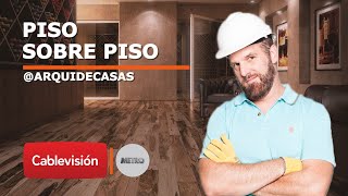 IDEAS para colocar PISO SOBRE PISO | Consejos de obra | Cap 5