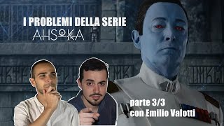 I problemi della serie AHSOKA pt.3/3 - estratto della live con Emilio Valotti