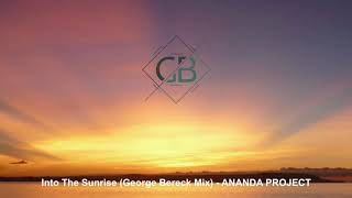 Into The Sunrise George Bereck Mix   ANANDA PROJECT