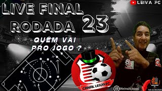 LIVE RODADA # 23  O MELHOR ATAQUE SERÁ ESTE