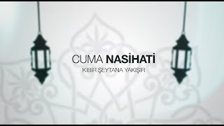 IGMG - Cuma Nasihati | Kibir Şeytana Yakışır