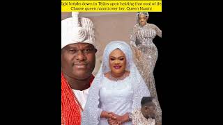 igbi brèaks down in Tè@rs As Ooni of ife choose queen naomi over her. queen naomi is very dare to ka