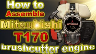 How to assemble Mitsubishi T170 brushcutter engine.