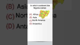 In which continent the Nigeria comes #gk #map