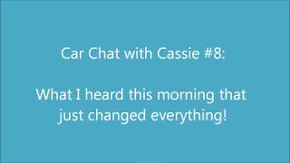 Car Chat with Cassie #8: IT CHANGED EVERYTHING!