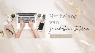 Je onderbewuste brein, en het belang ervan