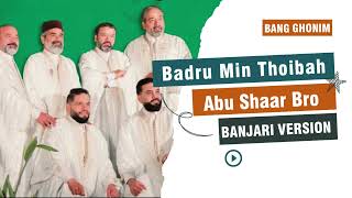 Badru Min Thoibah - Abbu Shaar bro Banjari Version