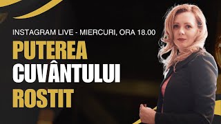 Puterea cuvântului rostit - Instagram live - Ep. 04