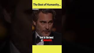 The Best of Humanity - Joaquin Phoenix | Motivational Speech | #shorts #motivation #joker