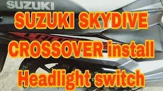 SUZUKI SKYDIVE CROSSOVER INSTALL HEADLIGHT SWITCH