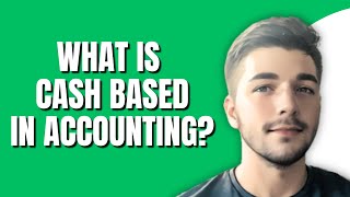 What Is Cash Based In Accounting System?