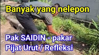 Banyak yang nelepon || Cerita sambil nyabutin rumput || Pak SAIDIN - pakar Pijat Urut / Refleksi