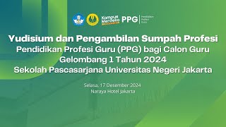 Yudisium dan Pengambilan Sumpah Profesi PPG Prajab Gelombang 1 Tahun 2024 Sekolah Pascasarjana UNJ