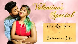 Valentine's Special Mashup Dance Cover | Urvi Bhargava Choreography | Dil Kya Kare | Salaam-e-Ishq |