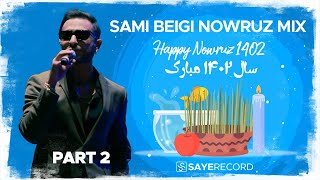 Sami Beigi - Nowruz Mix 1402 I Part 2 ( سامی بیگی - میکس نوروزی )