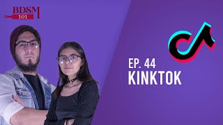 Ep. 44 Kinktok