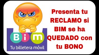 Presenta tu RECLAMO a BIM por QUEDARSE con tu BONO