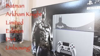 Batman Arkham Knight Limited Edition PS4 Unboxing!