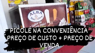 PICOLÉ NA CONVENIÊNCIA MEU PREÇO DE CUSTO E VENDA VALE A PENA?