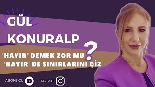 "HAYIR" demek Zor mu? | Gül Konuralp, Sağlık ve Yaşama Konuk Oluyor