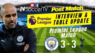 Interview with Pep Guardiola | Manchester City 3 - 3 Tottenham Hotspur | Table Update