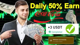 New Usdt Income Site Coca-Cola | Daily 50% Earn Instantly Payment Binance | Online Earning Website