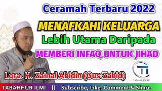 Hikmatun Nikah ~ Keutamaan Menafkahi Keluarga Melebihi Infaq Untuk Jihad  Fi Sabilillah || Gus Zabid