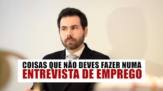 O que não deves fazer numa entrevista de emprego