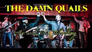 The Damn Quails - Me And The Whiskey