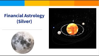 Financial Astrology Rules for Trading in Silver - Overview