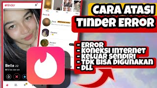 Cara Atasi Aplikasi Tinder Error Bermasalah