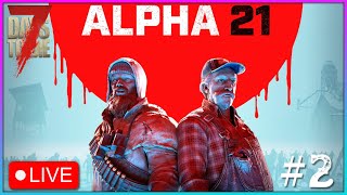 7 Days To Die Alpha 21| PC Livestream 🔴 | #2 Day 3 - Survivalist Difficulty Playthrough