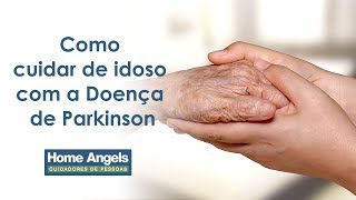 Como cuidar de idoso com a Doença de Parkinson.