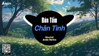 Bán Tấm Chân Tình (EDM) - Mochiii x Andy Remix | Khóc Ra Hết Đi Em Mai Sau Này Chẳng Còn ...