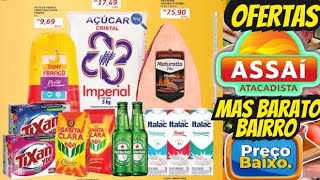 VÁLIDO ATÉ-28/08 OFERTAS ASSAÍ OFERTAS E Promoção Oferta folheto Assaí Supermercado Oferta Do Dia SP