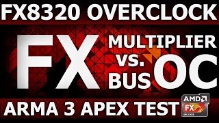 FX8320 OVERCLOCK BUS vs. MULTIPLIER | ARMA 3 APEX