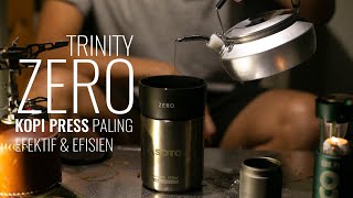 Zero Trinity Coffee press yang best untuk pengemar kopi cara santai