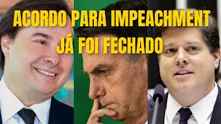 ACORDO PARA IMPEACHMENT DO BOZO JÁ FOI FECHADO