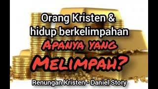 hidup orang kristen berkelimpahan (?) - Daniel Story