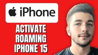 How To Activate/Enable Roaming On Iphone 15