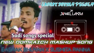 DOMKAICH MASHUP (Sadi songs) by Eashak bhuyan & Susmita panna