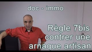 Regle7bis Tuto pour contrer une arnaque artisan en immobilier, une arnaque devis travaux.