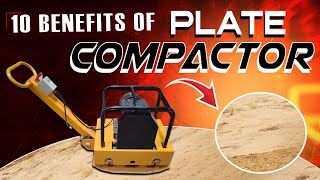 Plate Compactor - Top 10 Benefits of Using a Compactor Machine | What is the use of a compactor?