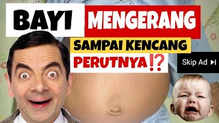 Bayi Mengerang Sampai Kencang Perutnya - Apakah Bahaya⁉️