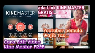 CARA EDIT VIDEO DI KINE MASTER UNTUK PEMULA