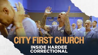 The IMPACT of CITY FIRST CHURCH inside Hardee Correctional