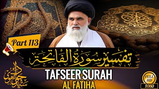 Tafseer Sura Fatiha | Part 113 | Syed Jawad Naqvi | Qawl Sadid